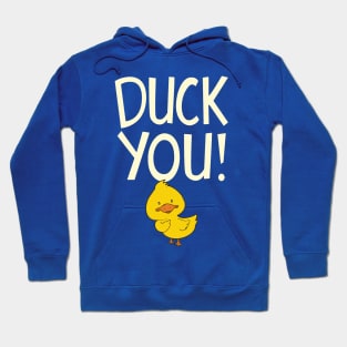 duck you 1 Hoodie